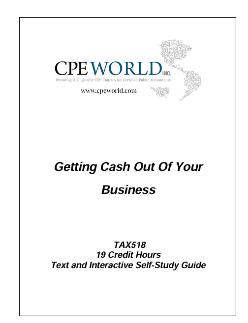 Getting Cash Out Of Your Business - 19 CPE Hours (TAX518)