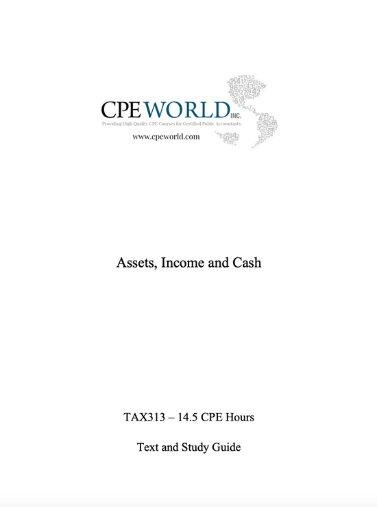Assets, Income and Cash - 14.5 CPE Hours (TAX313)